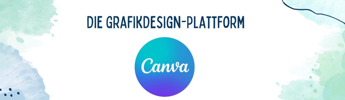 Die Grafikdesign-Plattform CANVA – Präsentationen und mehr für den Unterricht erstellen